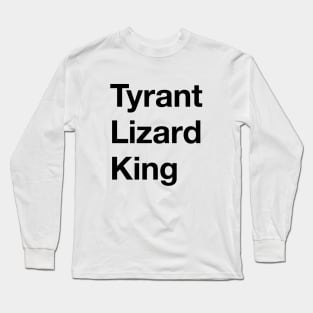 Tyrant Lizard King in Black Long Sleeve T-Shirt